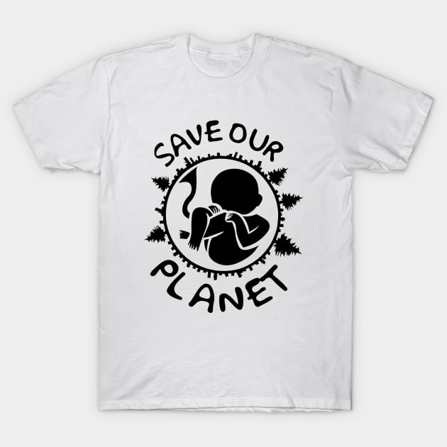 SAVE OUR PLANET T-Shirt by VizRad